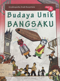 Image of Ensiklopedia Anak: Nusantara Budaya Unik Bangsaku (Seri 4)